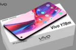 Vivo Y78m Smartphone: 120Hz डिस्प्ले, 12GB RAM और 5G स्पीड के साथ बजट में फ्लैगशिप अनुभव